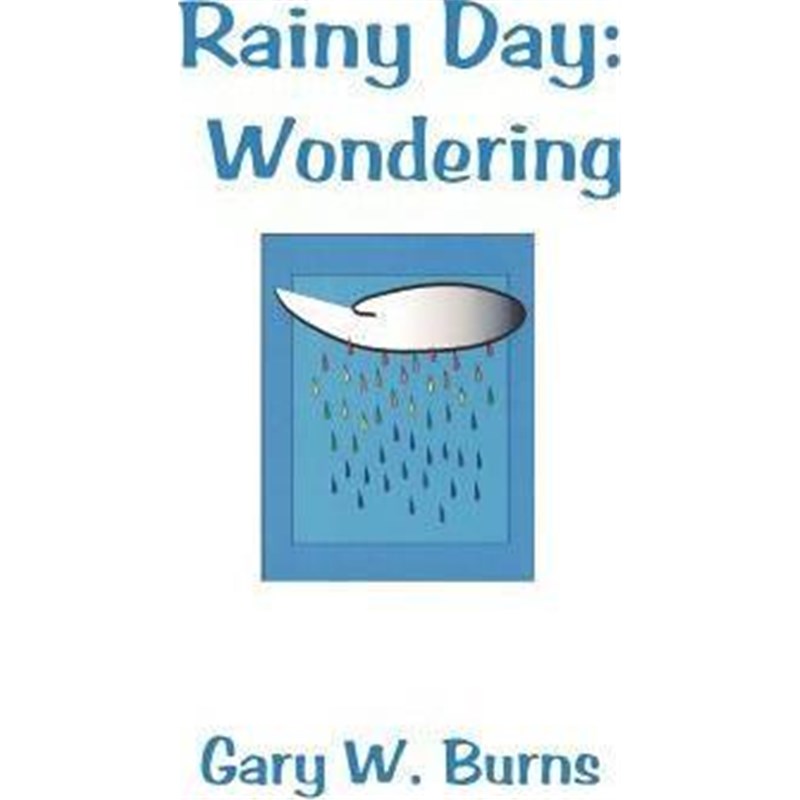 按需印刷Rainy Day:Wondering: Poems for a Rainy Day[9780982780527]