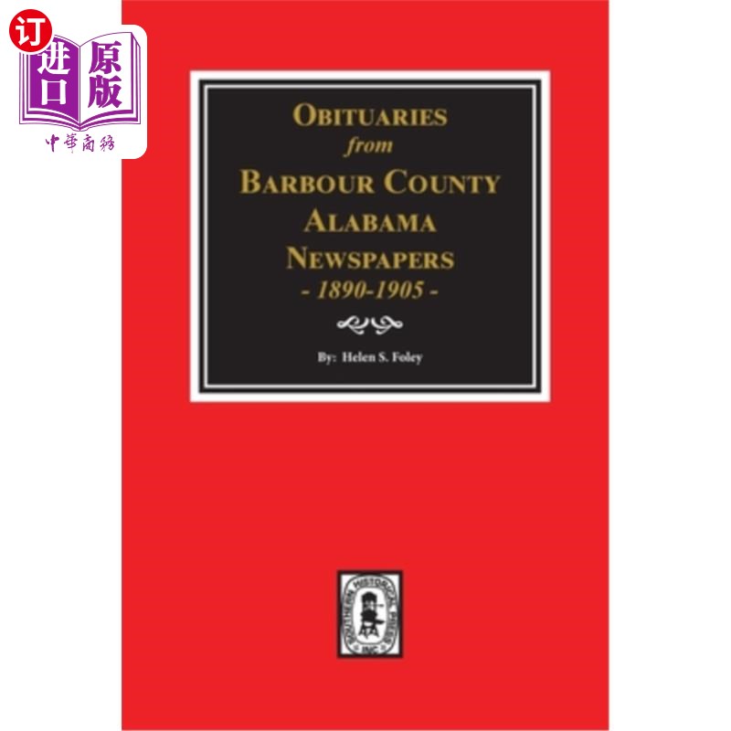 海外直订Obituaries from Barbour County, Alabama Newspapers, 1890-1905. 阿拉巴马州巴伯县的讣告，1890-1905年。
