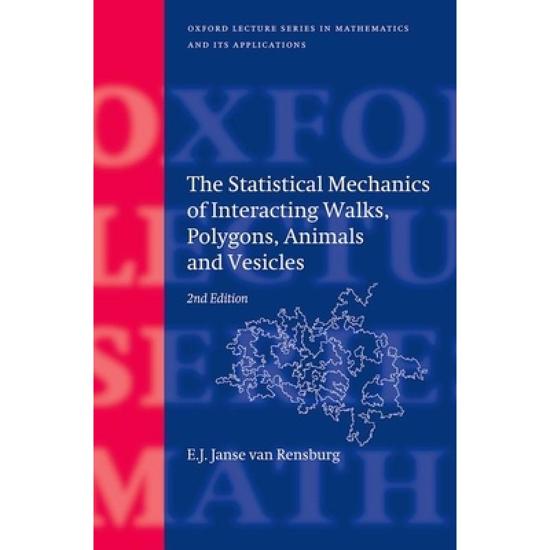 【4周达】The Statistical Mechanics of Interacting Walks, Polygons, Animals and Vesicles [9780199666577]
