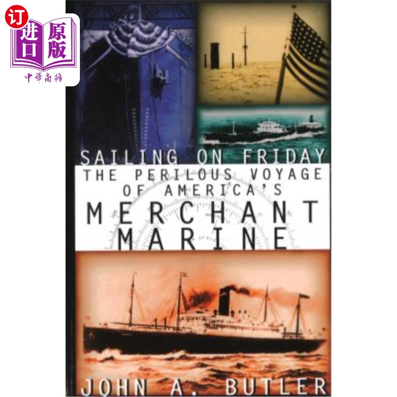海外直订Sailing on Friday: The Perilous Voyage of America's Merchant Marine 周五启航：美国商船的危险航行