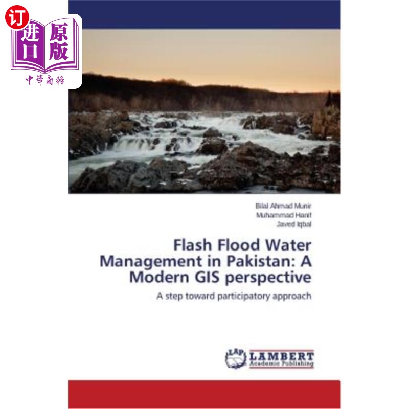 海外直订Flash Flood Water Management in Pakistan: A Modern GIS perspective 巴基斯坦山洪暴发水管理：现代GIS视角