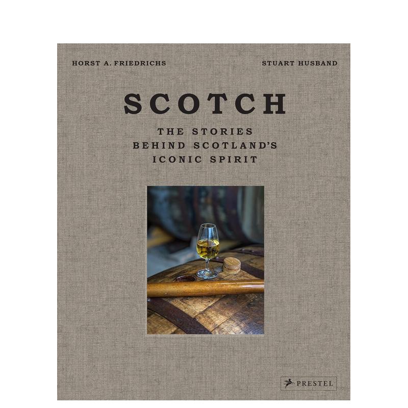 【预售】苏格兰威士忌：背后的故事 Scotch: The Stories Behind Scotland's Iconic Spirit 英文原版餐饮生活美食