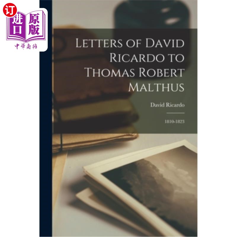 海外直订Letters of David Ricardo to Thomas Robert Malthus: 1810-1823 大卫·李嘉图致托马斯·罗伯特·马尔萨斯的信:1810-1