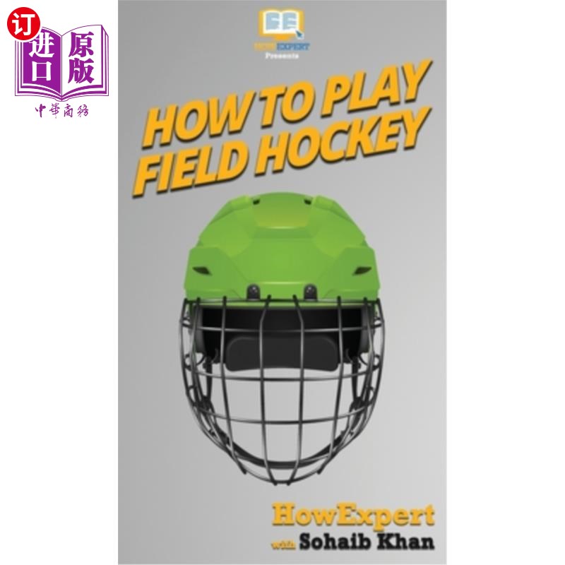 海外直订How To Play Field Hockey: Your Step By Step Guide To Playing Field Hockey 如何打曲棍球:你的一步一步的指导打
