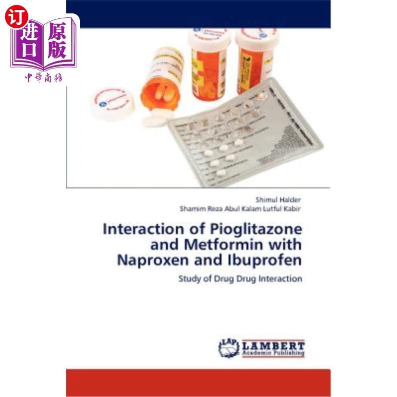 海外直订Interaction of Pioglitazone and Metformin with Naproxen and Ibuprofen 吡格列酮和二甲双胍与萘普生和布洛芬的