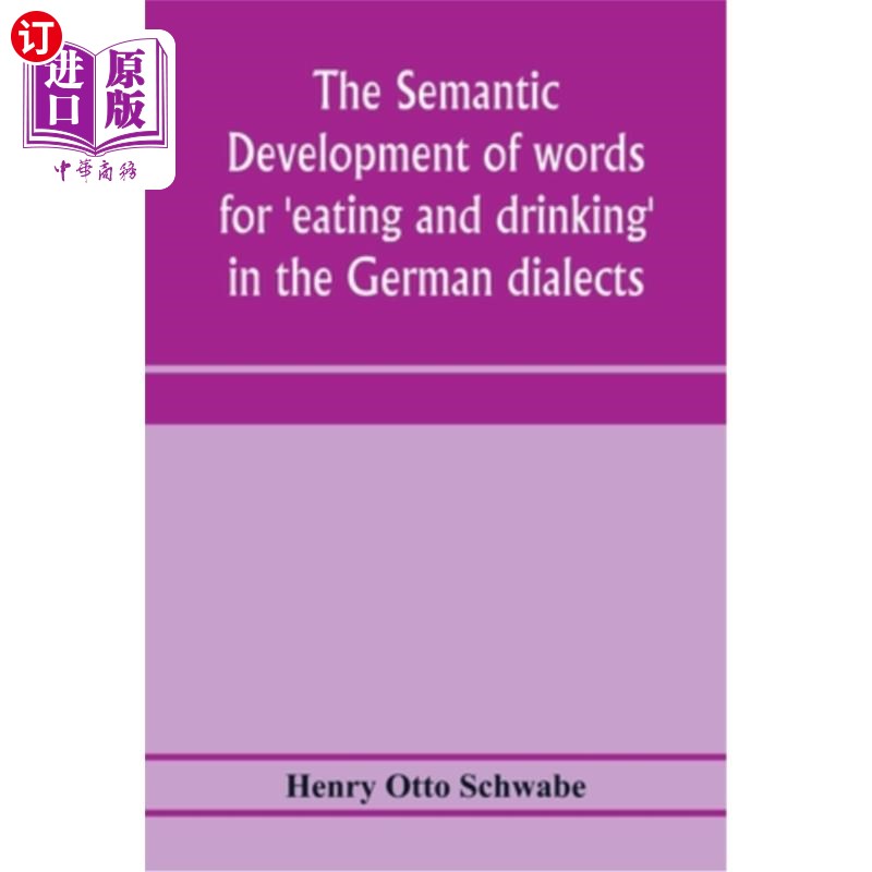 海外直订The semantic development of words for 'eating and drinking' in the German dialec 德语方言中“吃”和“喝”词语的