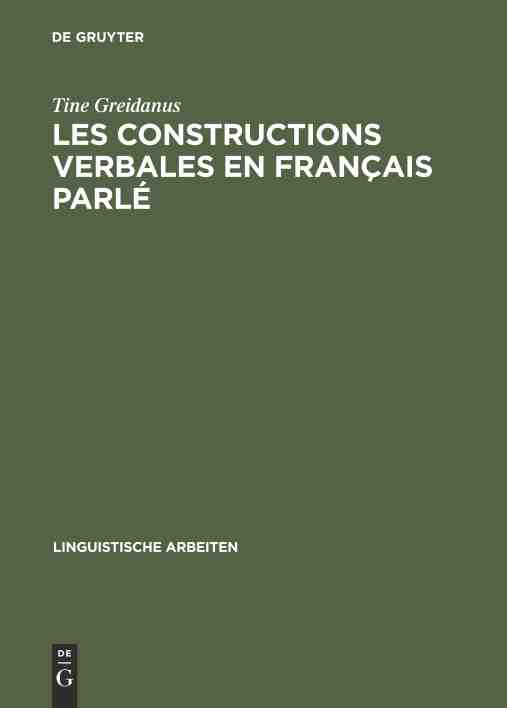 预售 按需印刷 Les Constructions Verbales En Francais Parle: Etude Quantitative Et Descriptive de La Syntaxe Des 250 Verb
