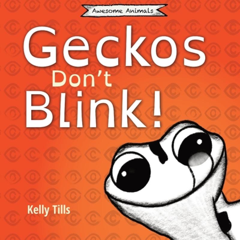 【4周达】Geckos Don't Blink: A light-hearted book on how a gecko's eyes work [9781736700426]