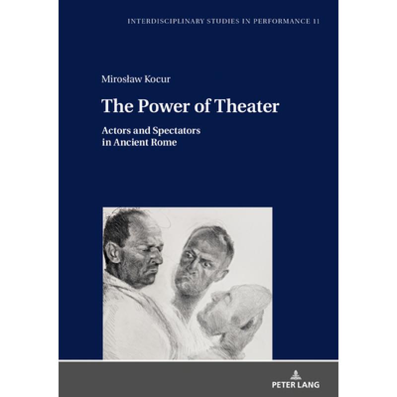 【4周达】Interdisciplinary Studies in Performance : Actors and Spectators in Ancient Rome [9783631672723]