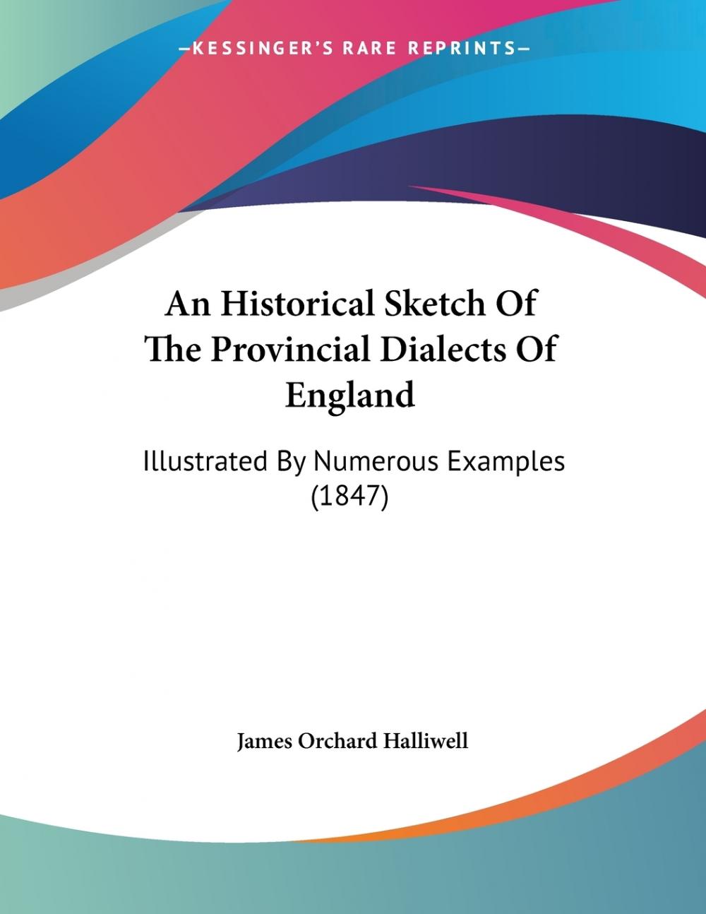【预售按需印刷】An Historical Sketch Of The Provincial Dialects Of England