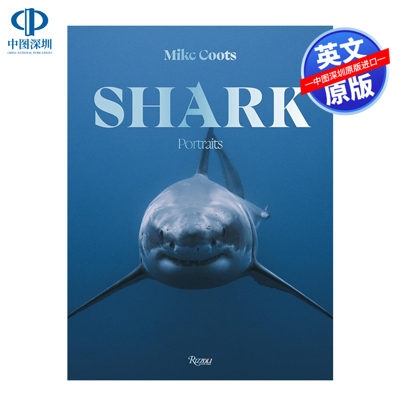 【预售英文原版】鲨鱼 精装摄影艺术书 拍摄白鳍鲨、虎鲨等多品种肖像照片画册 SHARK: Portraits 海洋动物 Mike Coots 书