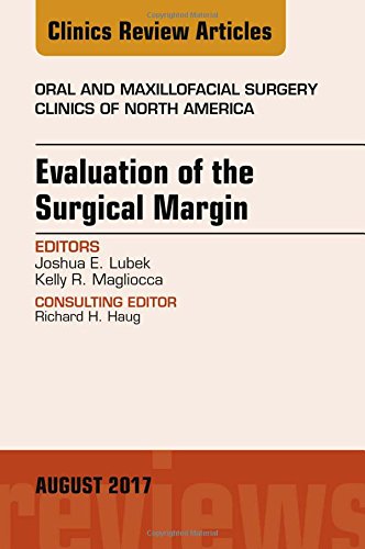 【预订】Evaluation of the Surgical Margin, An Issue of Oral and Maxillofacial Clinics of North America
