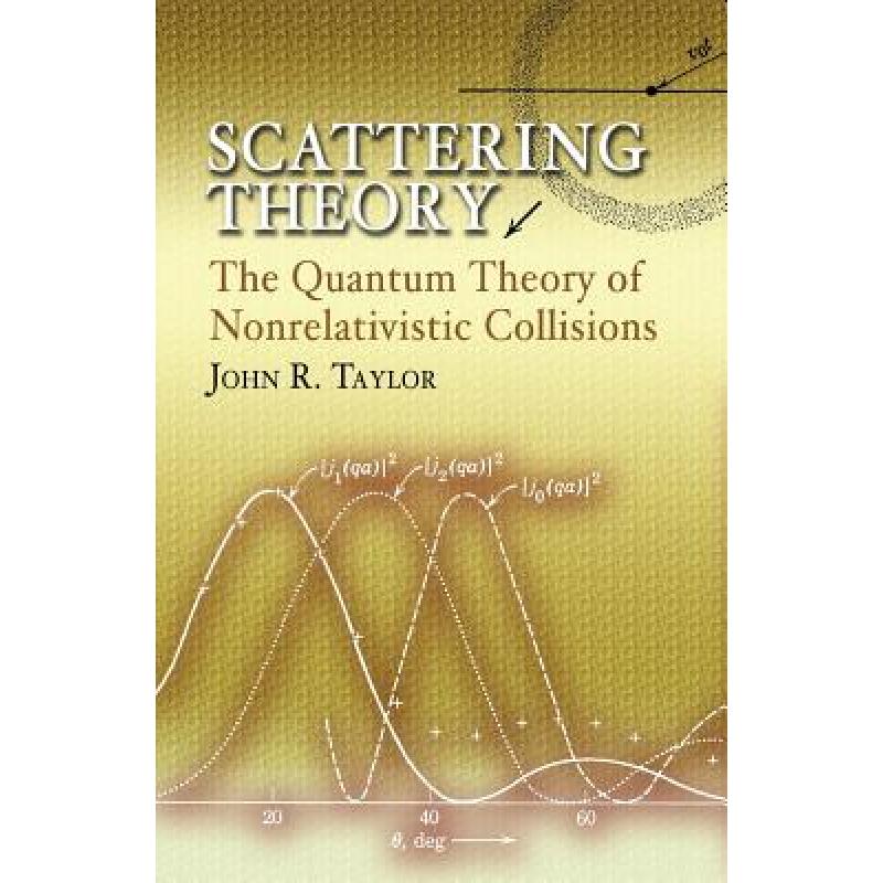 预订 散射理论 Scattering Theory: The Quantum Theory of Nonrelativistic Collisions [9780486450131]