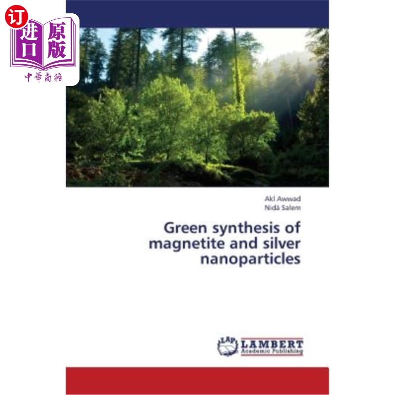 海外直订Green Synthesis of Magnetite and Silver Nanoparticles 磁铁矿和银纳米粒子的绿色合成