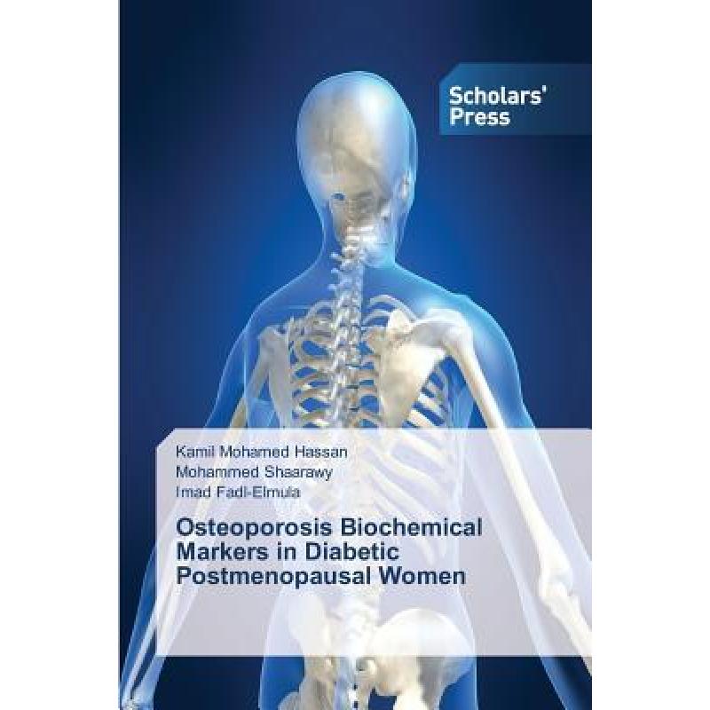 【4周达】Osteoporosis Biochemical Markers in Diabetic Postmenopausal Women [9783639515053]