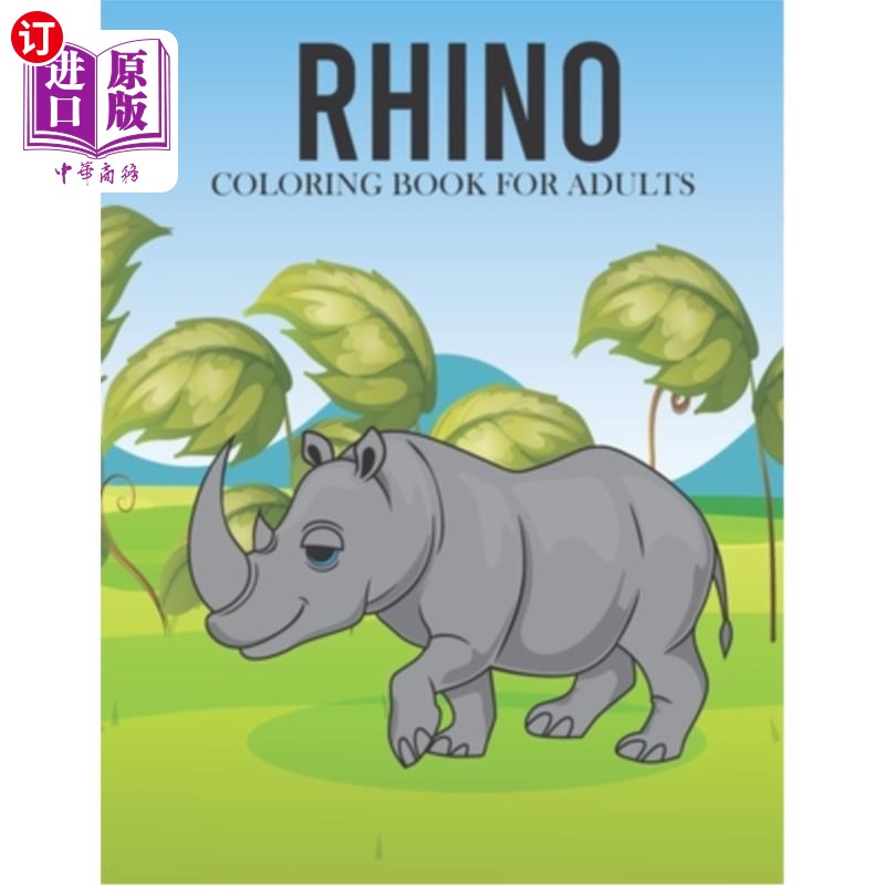 海外直订Rhino Coloring Book For Adults: An Adults Coloring Book With Many Rhino Illustra 犀牛成人涂色书:一本有许多