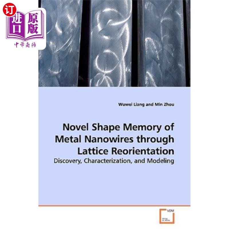 海外直订Novel Shape Memory of Metal Nanowires through Lattice Reorientation 基于晶格取向的金属纳米线形状记忆