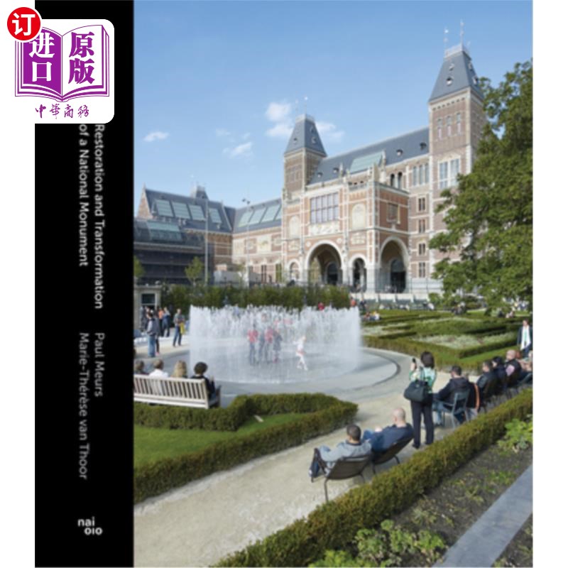海外直订Rijksmuseum Amsterdam: Restoration and Transformation of a National Monument 阿姆斯特丹国立博物馆:一座国家