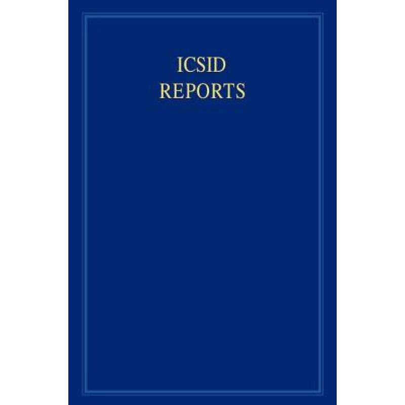 预订 ICSID Reports, Volume 14: Reports of Cases Decided Under the Convention on the Settlement of Inv... [9780521899888]