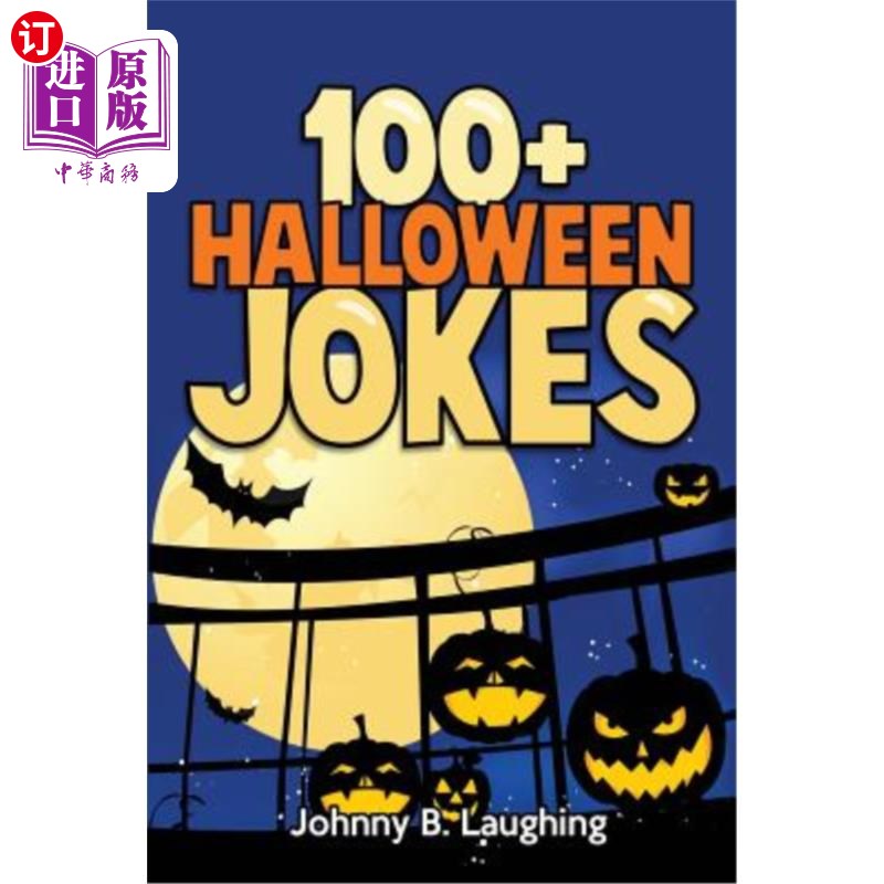 海外直订100+ Halloween Jokes: Funny Jokes for Kids 100多个万圣节笑话:孩子们的搞笑笑话