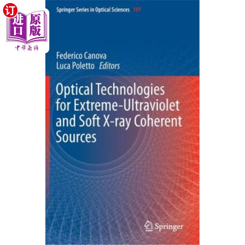 海外直订Optical Technologies for Extreme-Ultraviolet and Soft X-Ray Coherent Sources 极紫外和软X射线相干光源的光学技术