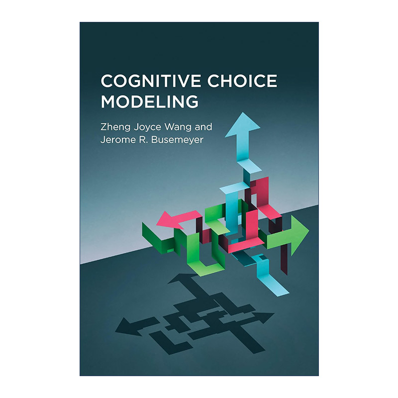 英文原版 Cognitive Choice Modeling The MIT Press 认知选择模型 消费者行为分析 心理学 Zheng Joyce Wang 精装 进口英语书籍
