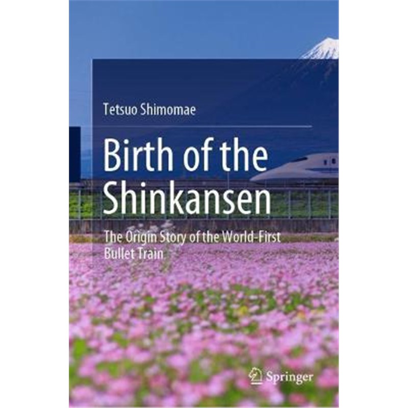 预订Birth of the Shinkansen:The Origin Story of the World-First Bullet Train