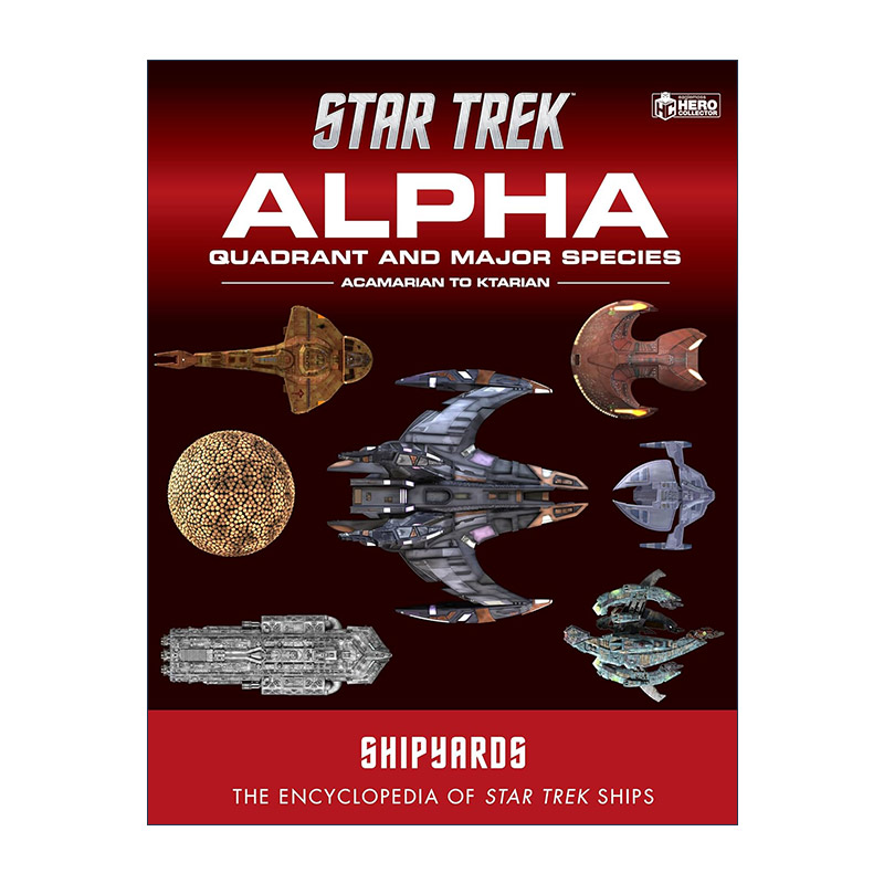 英文原版 Star Trek Shipyards Alpha Quadrant and Major Species Volume 1星际迷航造船厂阿尔法象限与主要种类卷一船坞百科全书