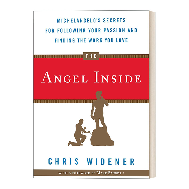 英文原版 The Angel Inside 内在的天使 追随你的热情并找到你所爱的工作的米开朗基罗秘诀 Chris Widener 英文版 进口英语原版书
