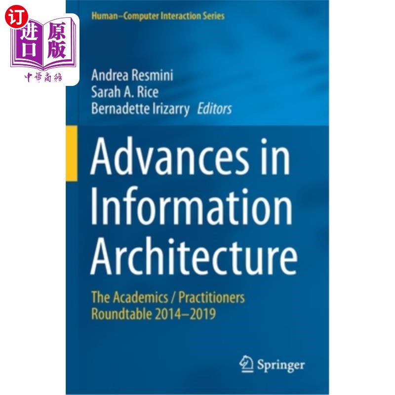 海外直订Advances in Information Architecture: The Academics / Practitioners Roundtable 2 信息架构的进展:学者/从业者圆
