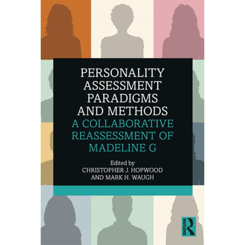 【4周达】Personality Assessment Paradigms and Methods: A Collaborative Reassessment of Madeline G [9781138310162]
