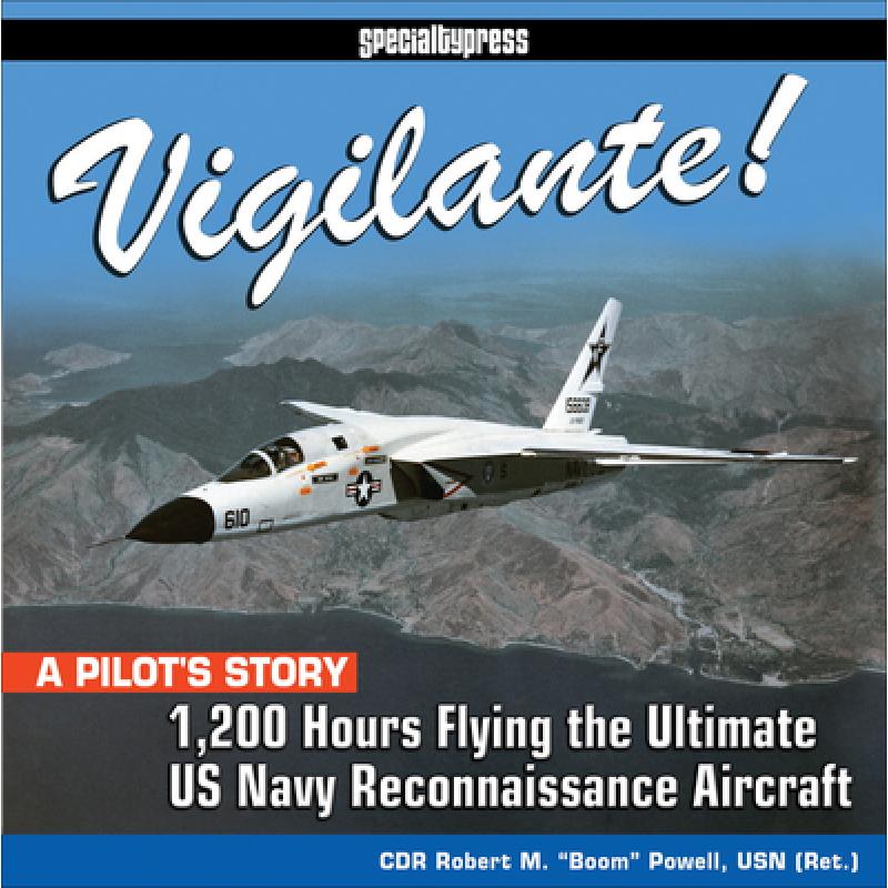 【4周达】Vigilante!: 1,200 Hours Flying the Ultimate US Navy Reconnaissance Aircraft [9781580072618]