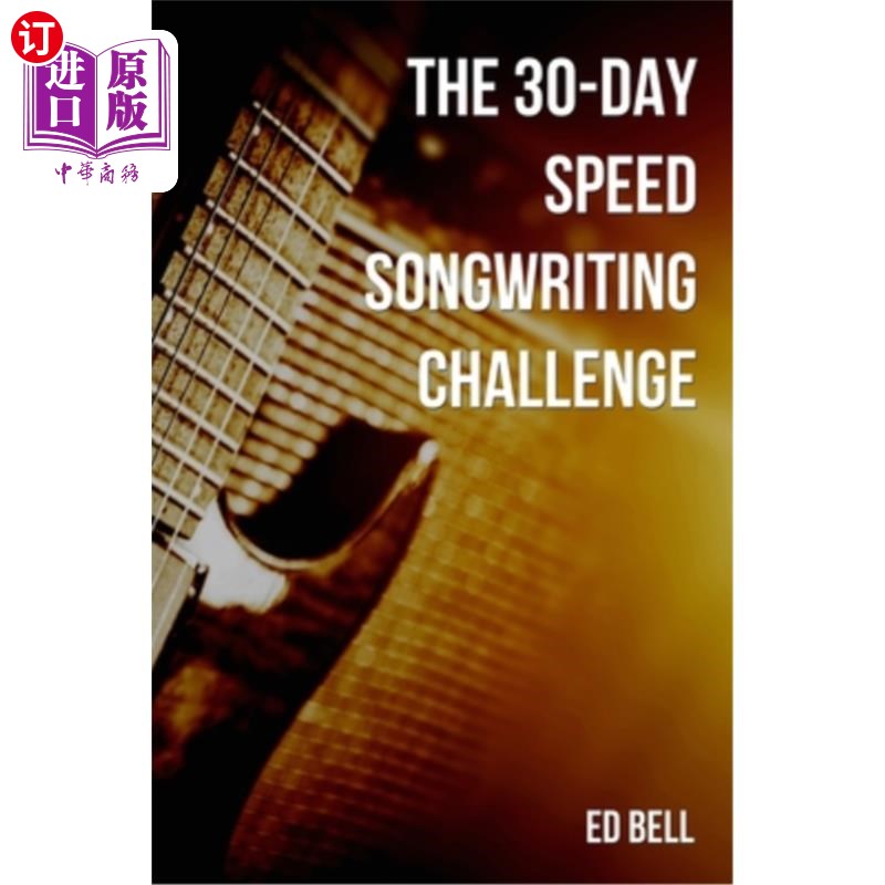 海外直订The 30-Day Speed Songwriting Challenge: Banish Writer's Block for Good in Only 3 30天的速度写歌挑战：只需30