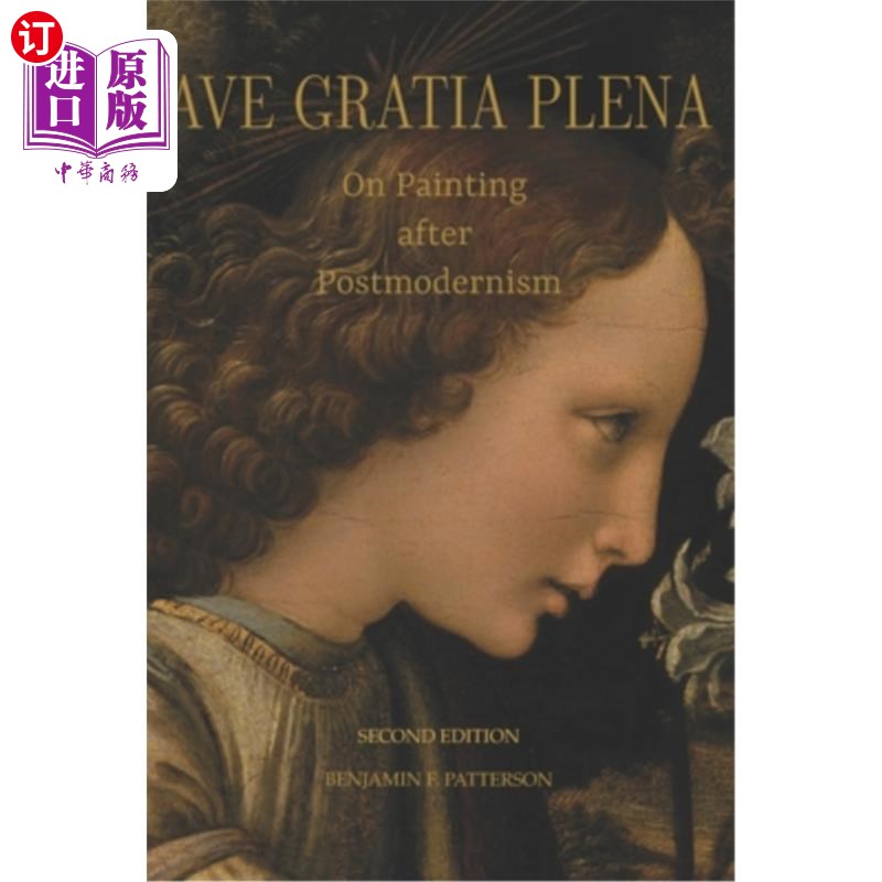 海外直订Ave Gratia Plena: On Painting after Postmodernism 感谢上帝:后现代主义后的绘画