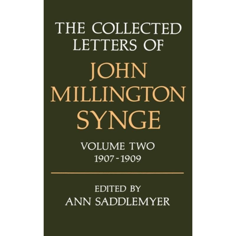 预订 The Collected Letters of John Millington Synge: Volume II: 1907-1909 [9780198126898]