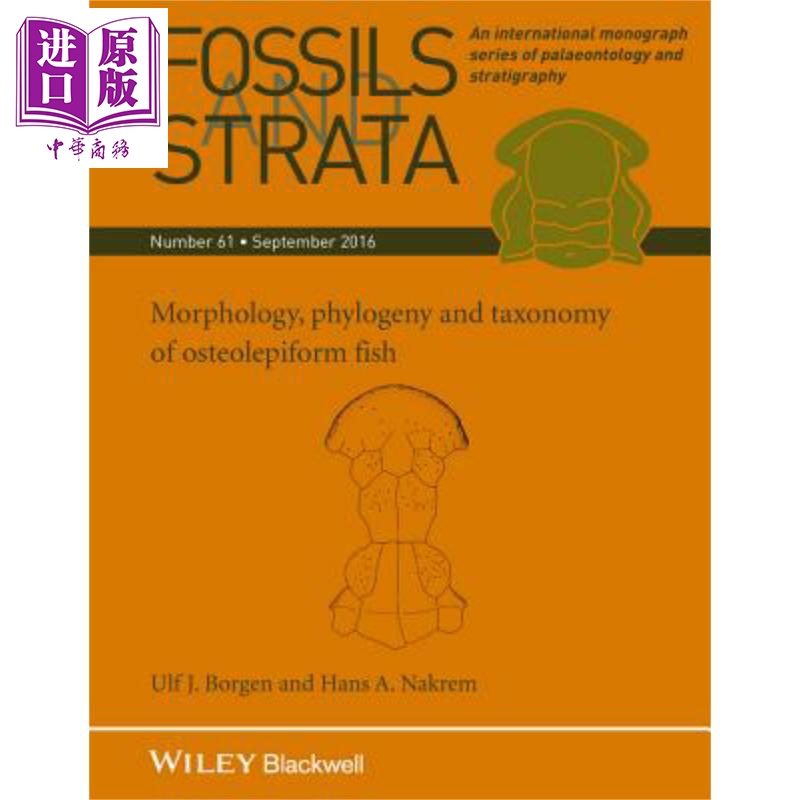 叶鳍鱼化石与地层 61号 形态学 系统发育与分类学 Fossils And Strata Number 61 Morphology Phylogeny英文原版 Borgen wile