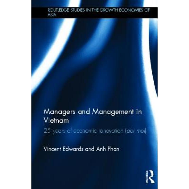 【4周达】Managers and Management in Vietnam : 25 Years of Economic Renovation (Doi moi) [9780415584593]
