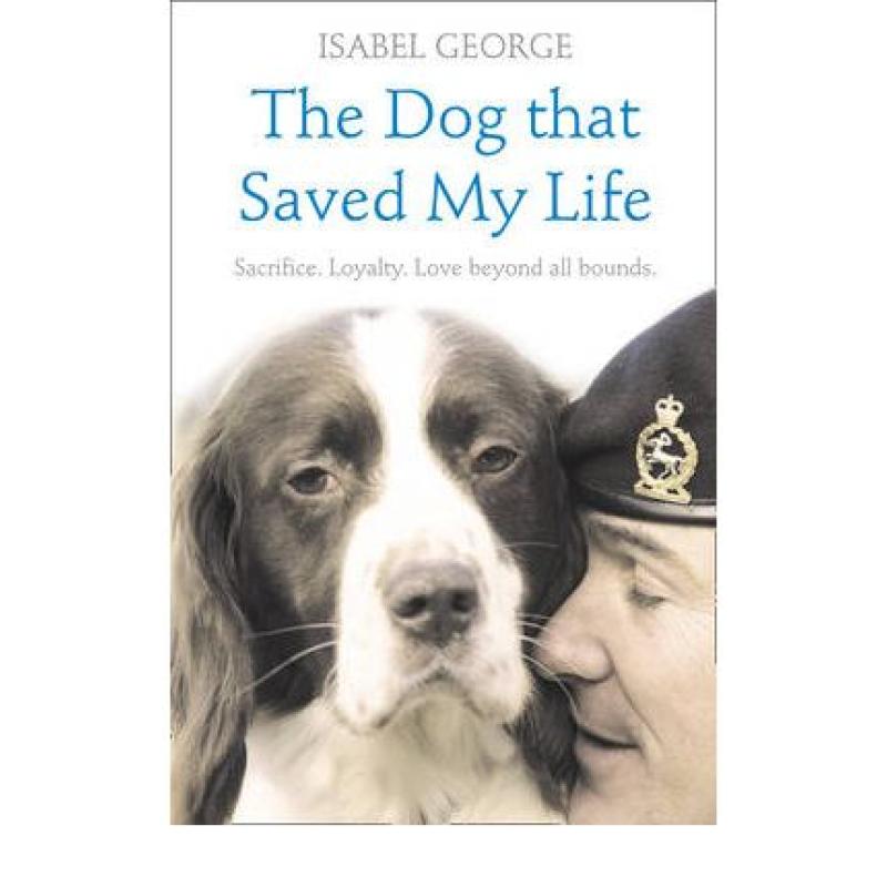 【4周达】The Dog that Saved My Life: Incredible true stories of canine loyalty beyond all bounds [9780007339204]