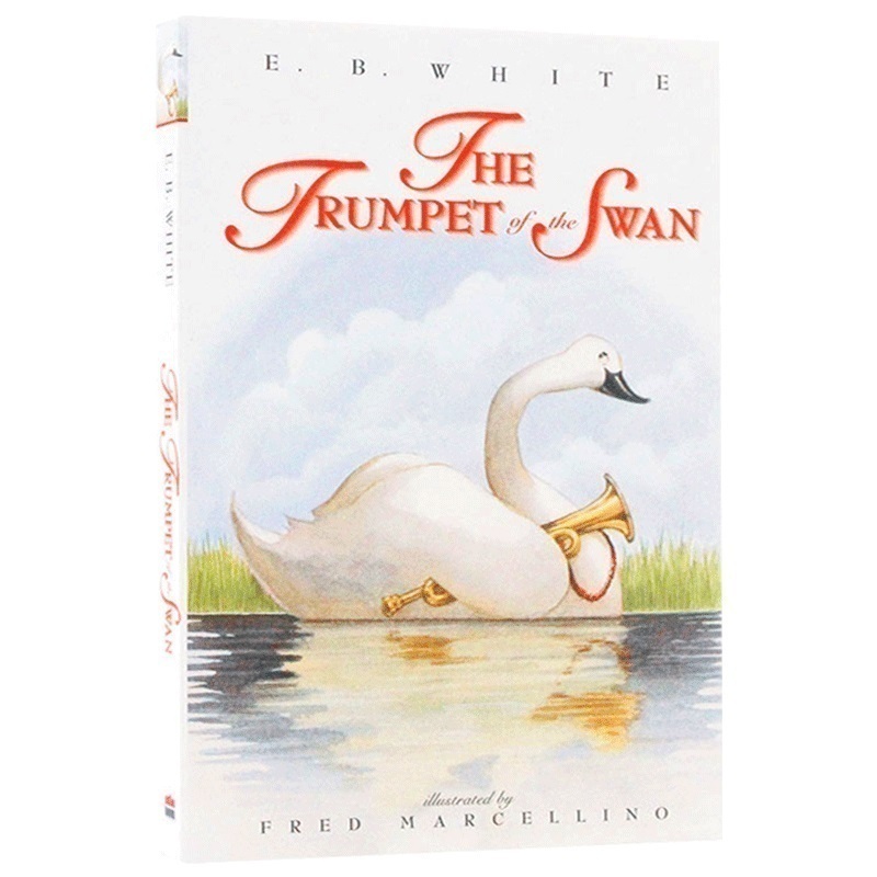 The Trumpet of the Swan 吹小号的天鹅 怀特三部曲 英文原版儿童文学小说 关于成长的寓言 EB 进口英语书籍