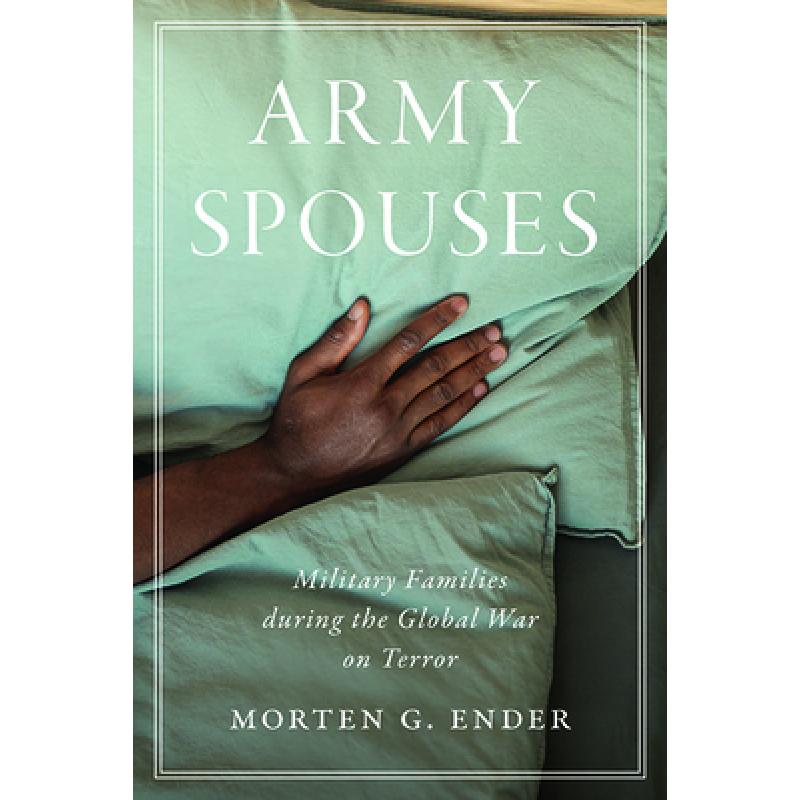【4周达】Army Spouses: Military Families During the Global War on Terror [9780813950051]