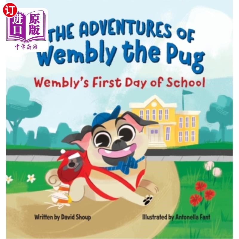 海外直订The Adventures of Wembly the Pug: Wembly's First Day of School 哈巴狗温布利的冒险:温布利上学的第一天