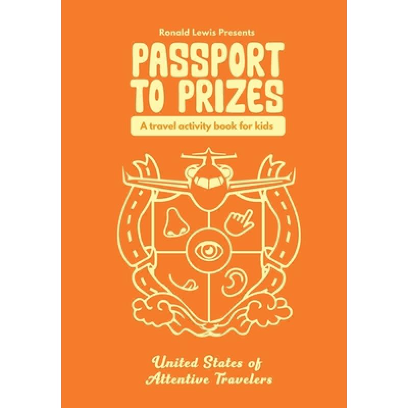 【4周达】Passport To Prizes: A Travel Activity Book For Kids [9780578963877]