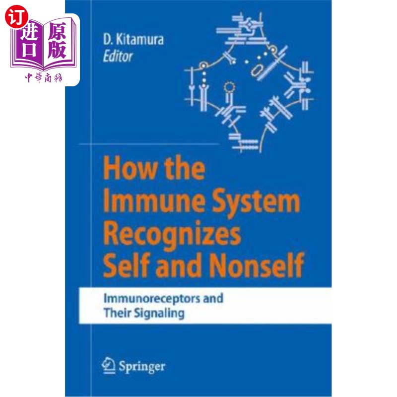 海外直订医药图书How the Immune System Recognizes Self and Nonself: Immunoreceptors and Their Sig 免疫系统如何识别自