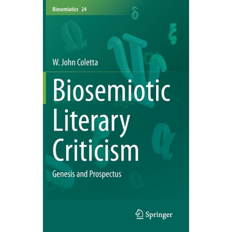 【4周达】Biosemiotic Literary Criticism : Genesis and Prospectus [9783030724948]