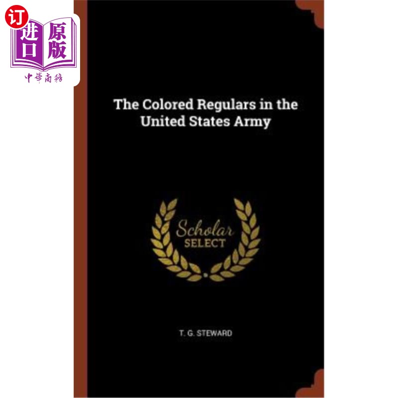 海外直订The Colored Regulars in the United States Army 美国军队中的有色人种正规军