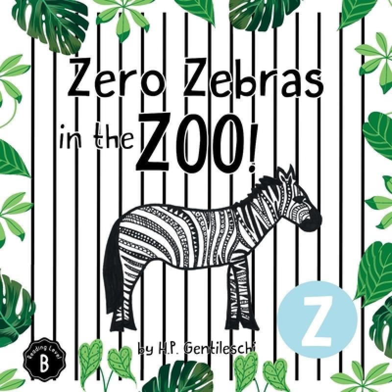【4周达】Zero Zebras in the Zoo: The Letter Z Book [9781948023252]