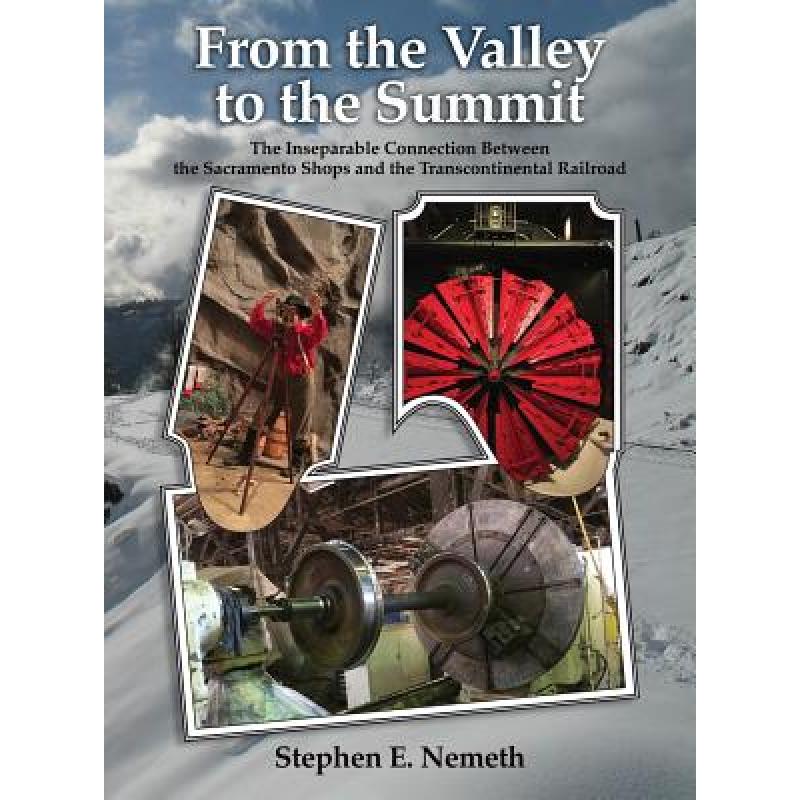 【4周达】From the Valley to the Summit: The Inseparable Connection Between the Sacramento Shops and t... [9780578414850]