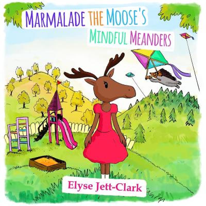 【4周达】Marmalade the Moose's Mindful Meanders [9780692179550]