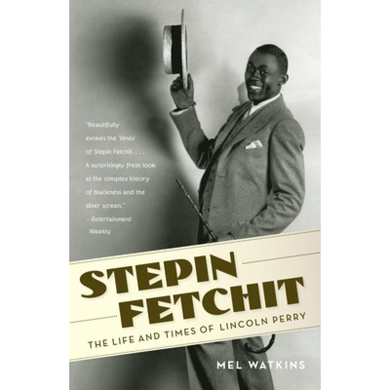 【4周达】Stepin Fetchit: The Life & Times of Lincoln Perry [9781400096763]