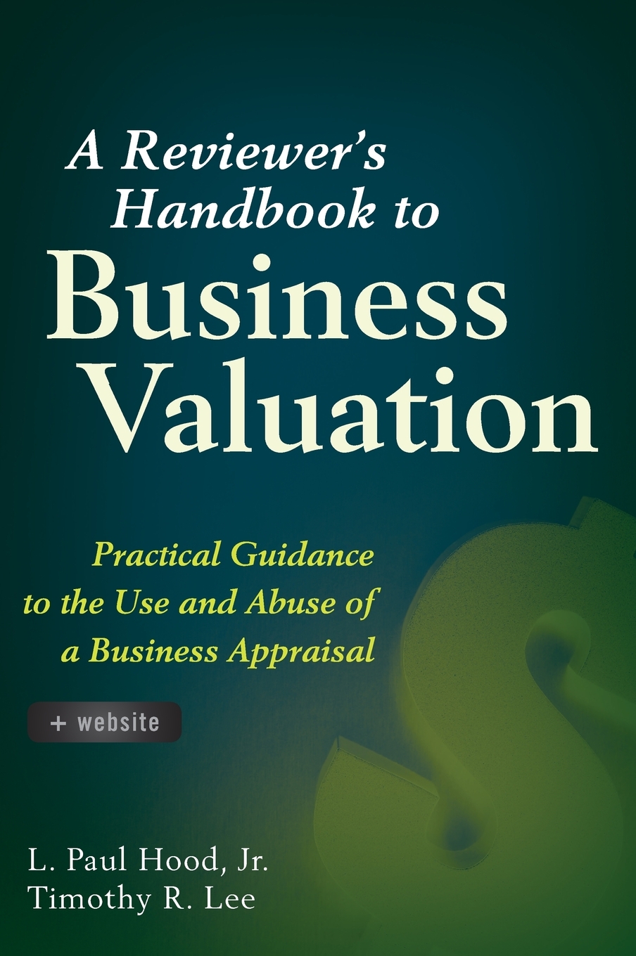 预售 按需印刷A Reviewer's Handbook to Business Valuation: Practical Guidance to the Use and Abuse of a Business Appraisa